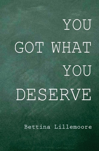 You Got What You Deserve