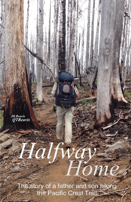 Halfway Home: The Story of a Father and Son Hiking the Pacific Crest Trail