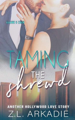 Taming The Shrewd Another Hollywood Love Story (Elaine & Zach)