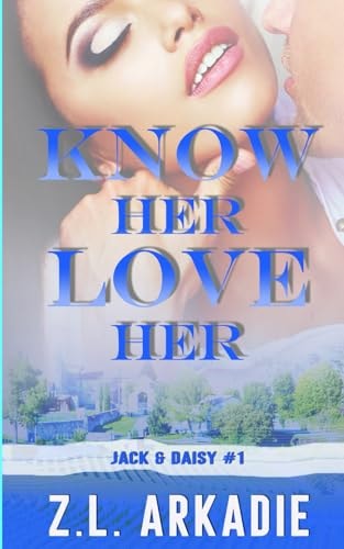 Know Her, Love Her Daisy and Jack, #1
