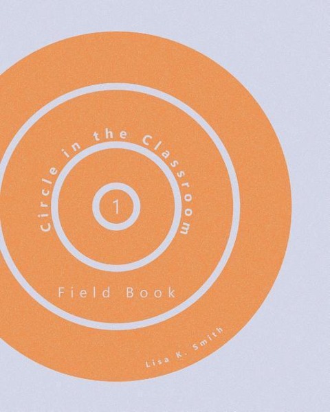 Circle in the Classroom: Field Book 1