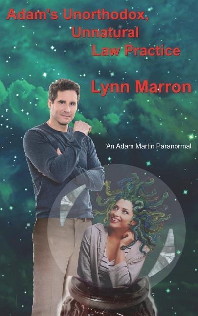 Adams Unorthodox, Unnatural Law Practice: An Adam Martin Paranormal