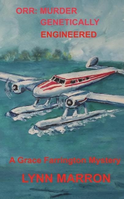 Orr: Murder Genetically Engineered: A Grace Farrington Mystery