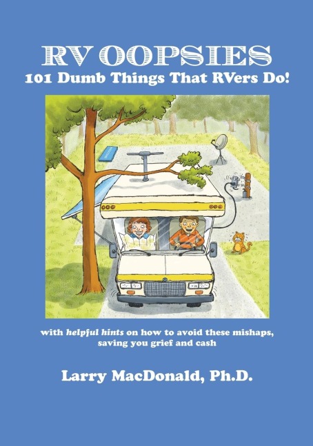 RV Oopsies: 101 Dumb Things That RVers Do!