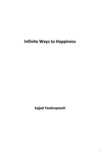 Infinite ways to happiness