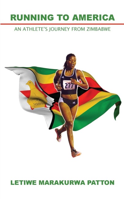 Running to America: An Athletes Journey from Zimbabwe