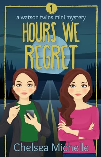 Hours we Regret (Watson Twins Mini Mysteries)