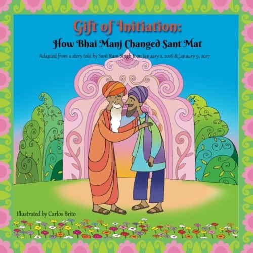Gift of Initiation How Bhai Manj Changed Sant Mat