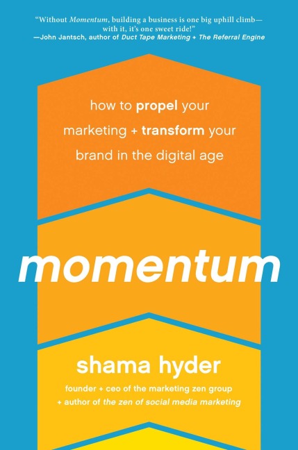 Momentum: How to Propel Your Marketing and Transform Your Brand in the Digital Age