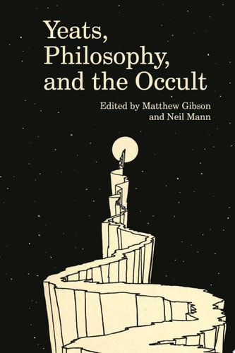 Yeats, Philosophy, and the Occult