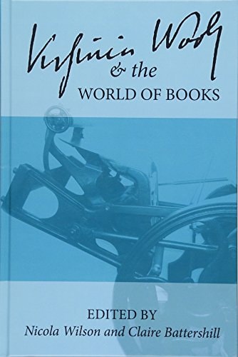 Virginia Woolf and the World of Books The Centenary of the Hogarth Press : Selected Papers from the Twenty-seventh Annual International Conference on Virginia Woolf