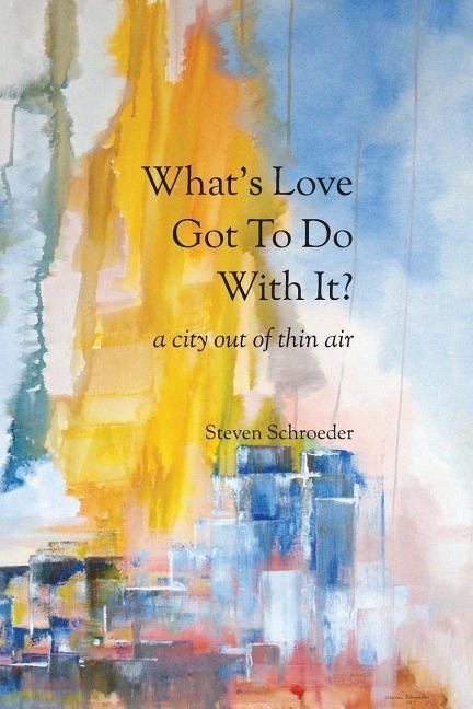 Whats Love Got to Do with It? a City Out of Thin Air