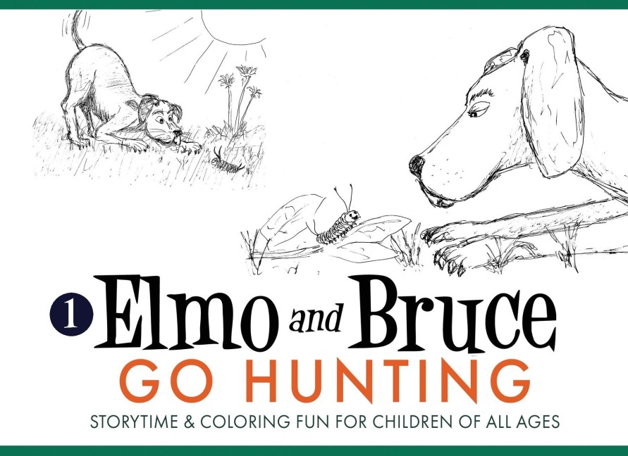 Elmo and Bruce Go Hunting: Storytime & Coloring Fun for Children of All Ages