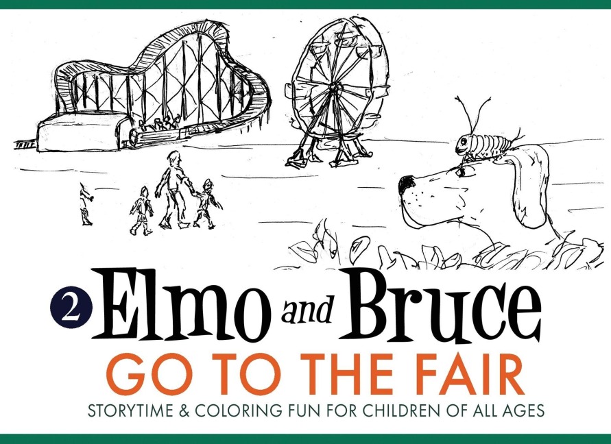 Elmo and Bruce Go to the Fair: Storytime & Coloring Fun for Children of All Ages