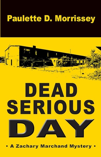 Dead Serious Day: A Zachary Marchand Mystery (Zachary Marchand Mysteries)