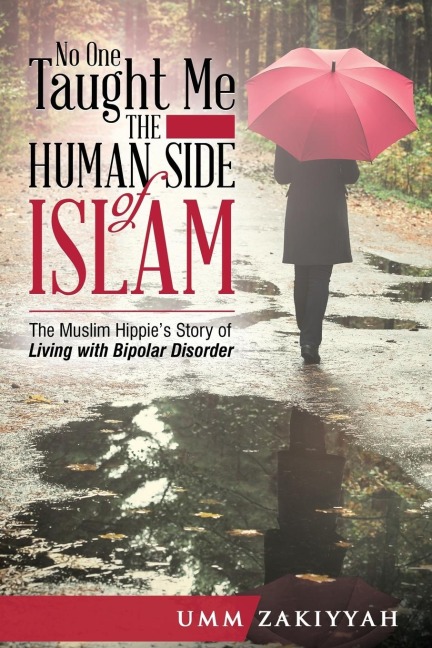 No One Taught Me the Human Side of Islam: The Muslim Hippies Story of Living with Bipolar Disorder