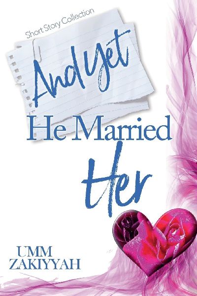And Yet He Married Her: Short Story Collection
