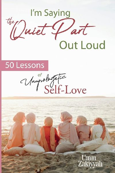 Im Saying the Quiet Part Out Loud: 50 Lessons of Unapologetic Self-Love