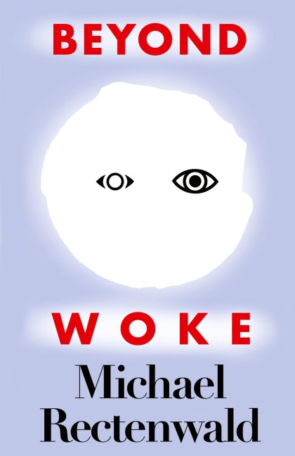 Beyond Woke
