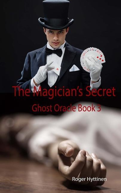 The Magicians Secret: Ghost Oracle Book 3