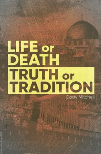 Life Or Death Truth Or Tradition
