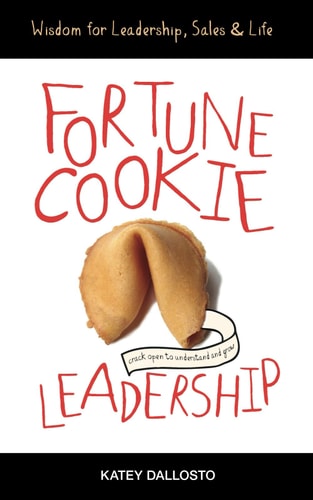 Fortune Cookie Leadership Wisdom for Leadership, Sales & Life