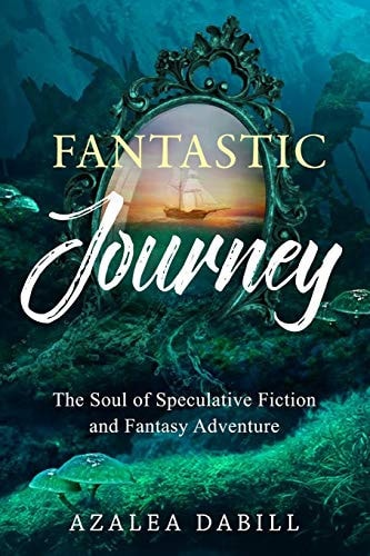Fantastic Journey The Soul of Speculative Fiction and Fantasy Adventure