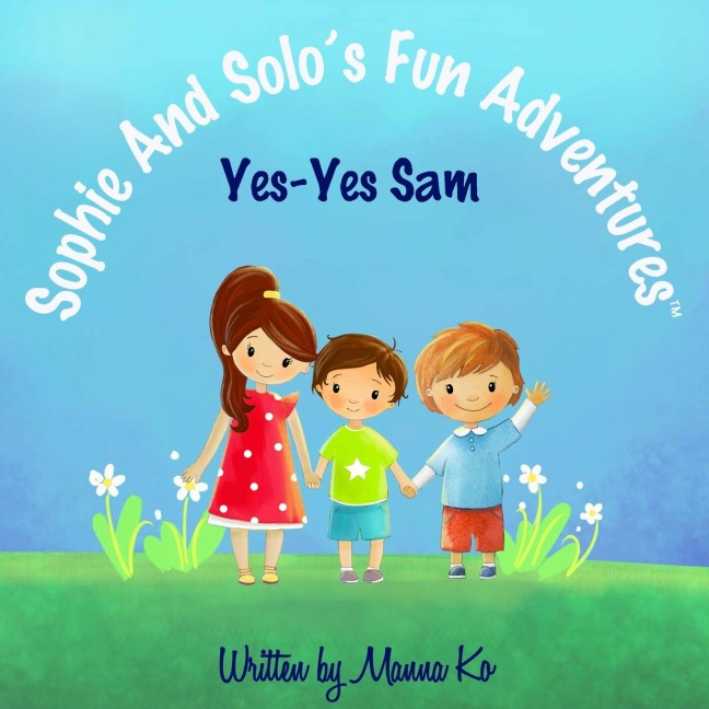 Sophie And Solos Fun Adventures: Yes-Yes Sam