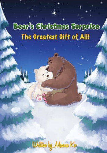Bear's Christmas Surprise The Greatest Gift of All!