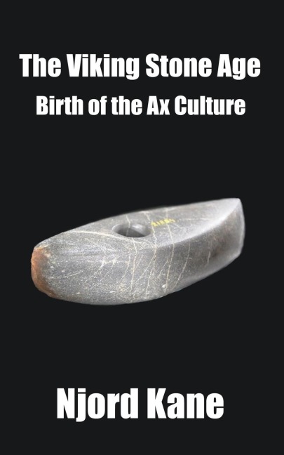 The Viking Stone Age: Birth of the Ax Culture