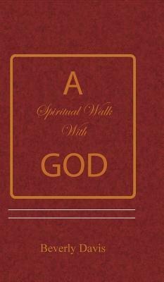 A Spiritual Walk With God