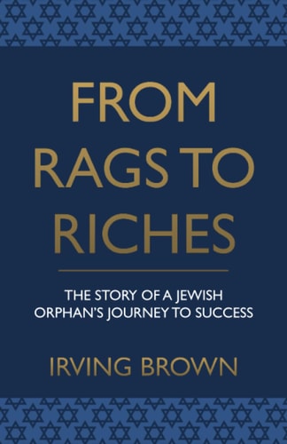 From Rags to Riches The Story of A Jewish Orphan's Journey To Success