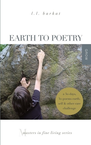 Earth to Poetry A 30-Days, 30-Poems Earth, Self, and Other Care Challenge: Masters in Fine Living Series