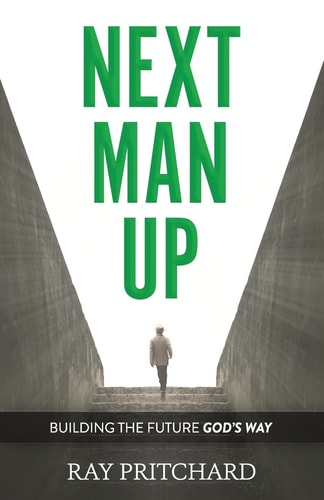 Next Man Up Building the Future God's Way