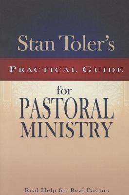 Stan Tolers Practical Guide to Pastoral Ministry