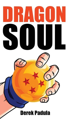 Dragon Soul 30 Years of Dragon Ball Fandom