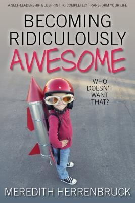 Herrenbruck, M: BECOMING RIDICULOUSLY AWESOME