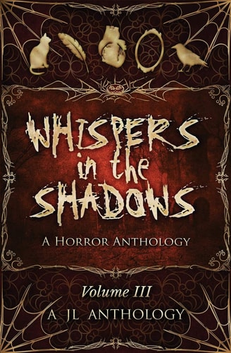 Whispers in the Shadows A Horror Anthology