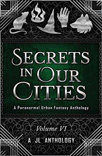 Secrets in Our Cities A Paranormal Urban Fantasy Anthology