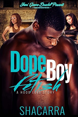 Dope Boy Fetish A Hood Love Story