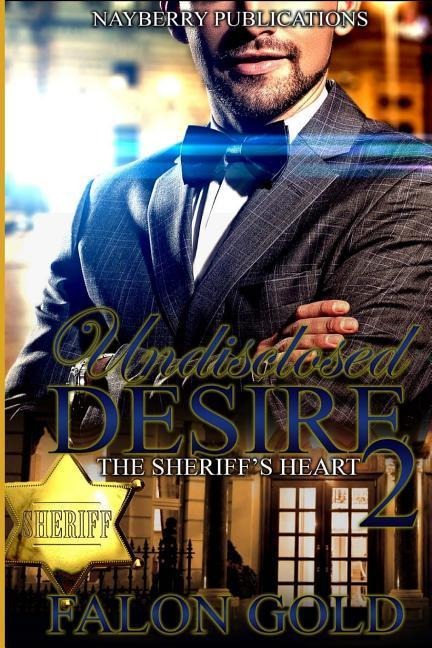 Undisclosed Desire 2: The Sheriffs Heart
