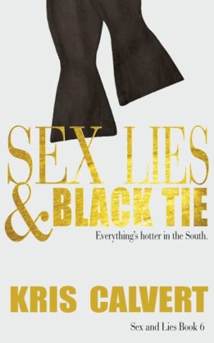 Sex, Lies & Black Tie Sex and Lies Book 6