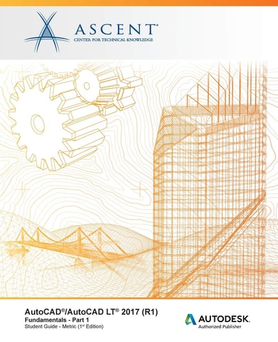 AutoCAD/AutoCAD LT 2017 Fundamentals - Metric Units - Part 1 Autodesk Authorized Publisher
