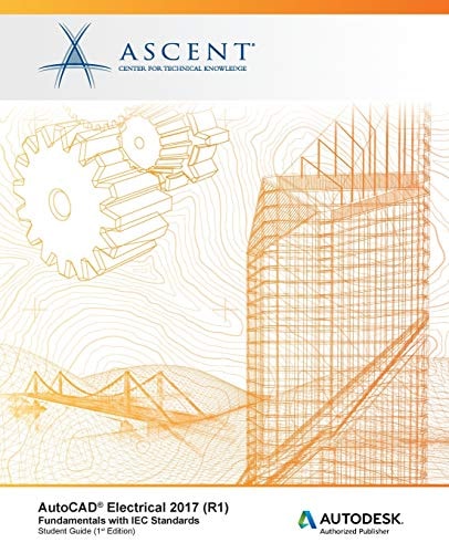 AutoCAD Electrical 2017 (R1) Fundamentals with IEC Standards: Autodesk Authorized Publisher