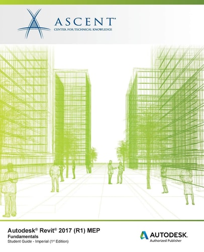 Autodesk Revit 2017 MEP Fundamentals - Imperial Units Autodesk Authorized Publisher