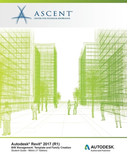 Autodesk Revit 2017 BIM Management: Template and Family Creation - Metric Units Autodesk Authorized Publisher