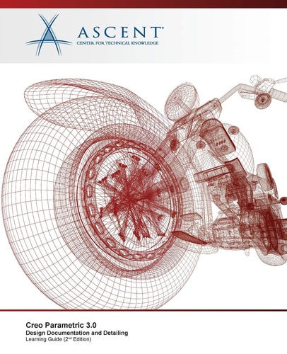 Creo Parametric 3.0: Design Documentation and Detailing