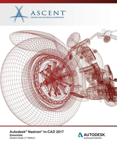 Autodesk Nastran In-CAD 2017 Essentials Autodesk Authorized Publisher