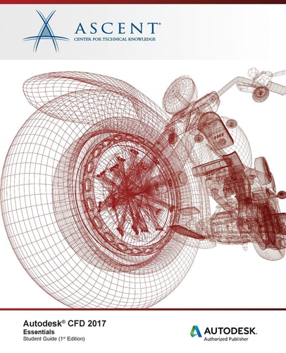 Autodesk CFD 2017 Essentials Autodesk Authorized Publisher