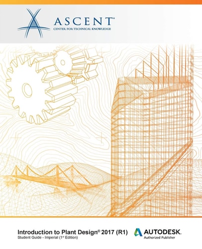 Introduction to Plant Design 2017 - Imperial Autodesk Authorized Publisher
